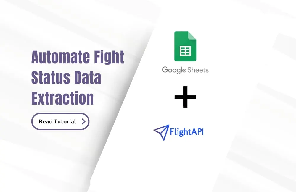 Automating Flight Status Data Extraction using Google Sheets and Flight Tracking API