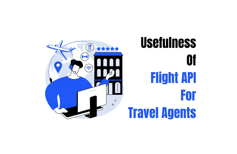 Usefulness Of Flight API For Travel Agents