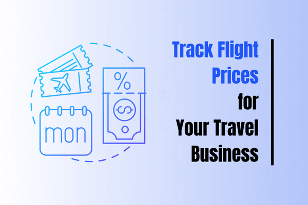 How to Track Flight Prices for Your Travel Business
