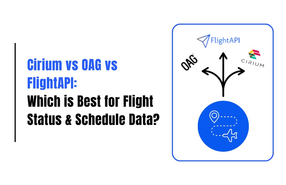 Cirium vs OAG vs FlightAPI: Which is Best for Flight Status & Schedule Data?